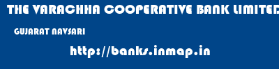 THE VARACHHA COOPERATIVE BANK LIMITED  GUJARAT NAVSARI    banks information 